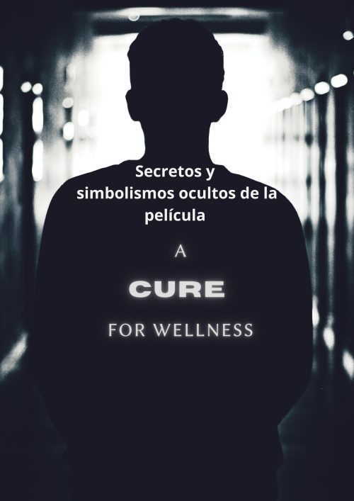 Secretos y simbolismos ocultos de la película A Cure for Wellness (La Cura del bienestar): Un enfoque psicológico, sociológico y ocultista