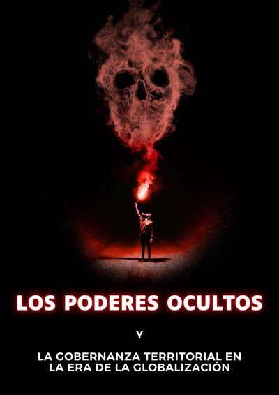 Los poderes ocultos y la gobernanza territorial en la era de la globalización