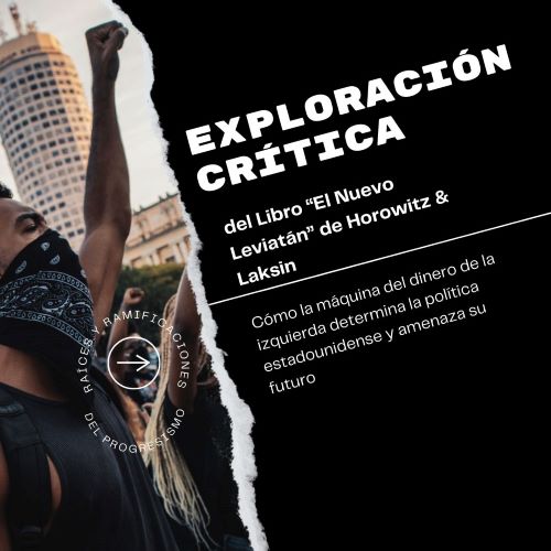 Exploración crítica del libro «El Nuevo Leviatán: Cómo la máquina de dinero de la izquierda determina la política estadounidense y amenaza su futuro».